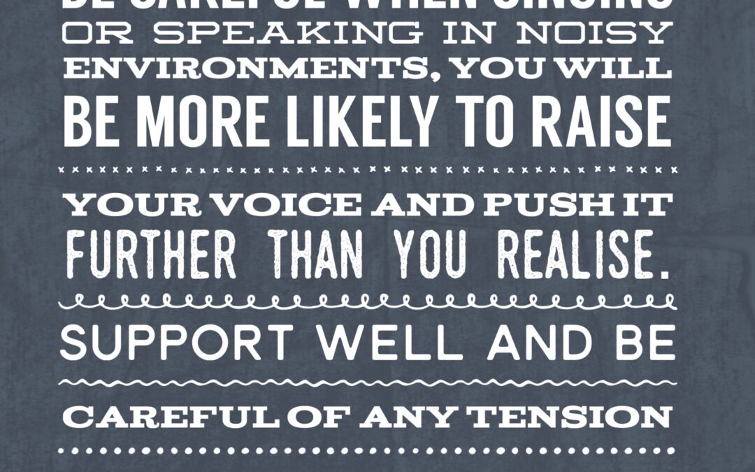 #VocalTipsTuesday – Loud Environments